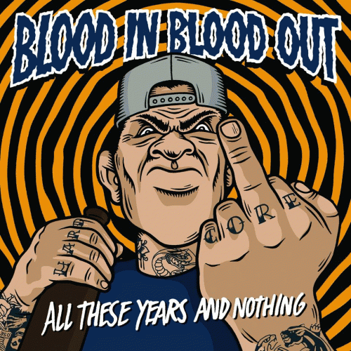 Blood In Blood Out : All These Years and Nothing